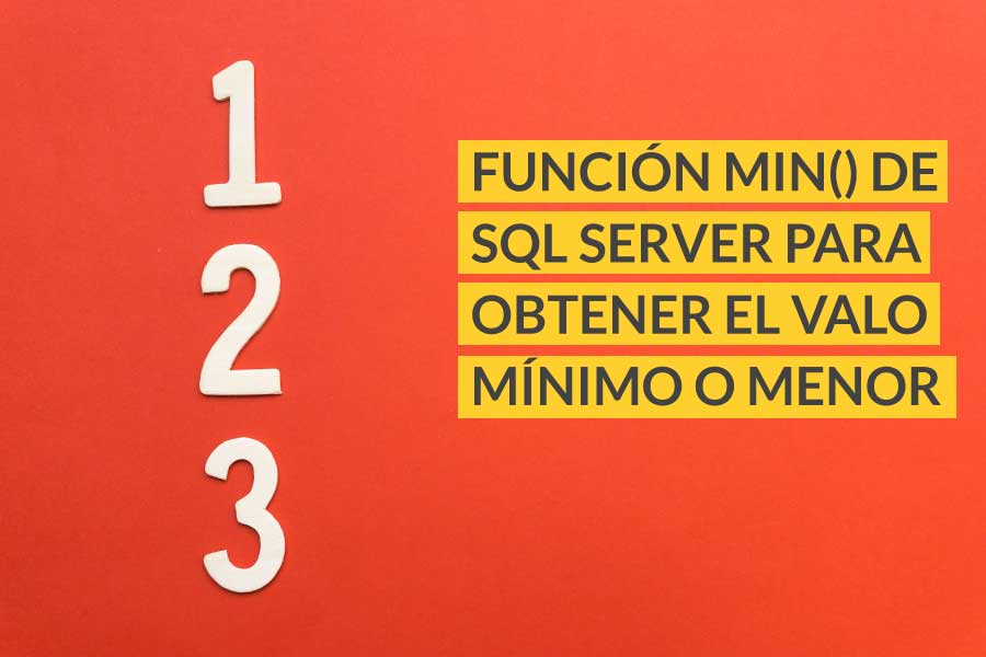 ¿Cómo obtener el valor mínimo en SQL Server con la función MIN()?