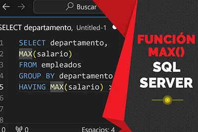 ¿Cómo obtener el valor máximo en SQL Server con la función MAX()?