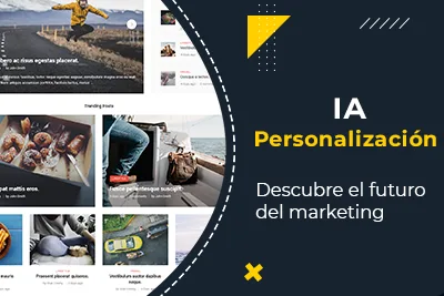 Descubre el futuro del marketing: IA y personalización de contenido